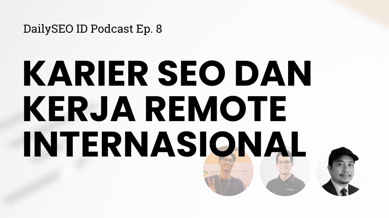 DailySEO ID Podcast Ep. 8: SEO Career and International Remote Work